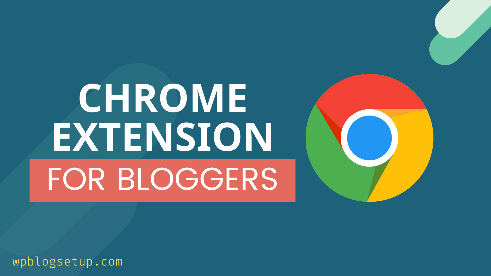 Chrome extension for Bloggers