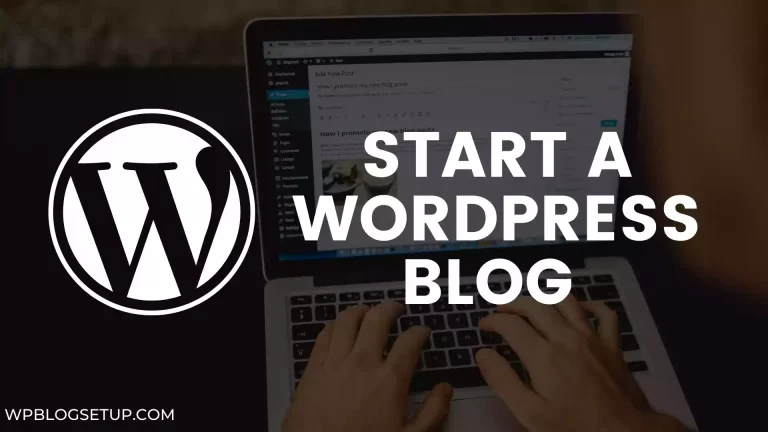 How to Start a WordPress Blog – Top 7 Mistakes to Avoid