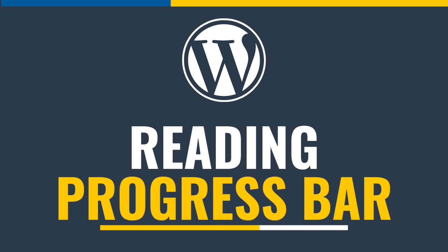 How To Add A Reading Progress Bar In WordPress | WPBlogSetup