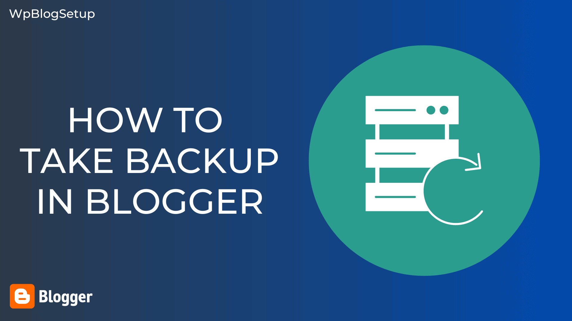 How to Take Backup in Blogger