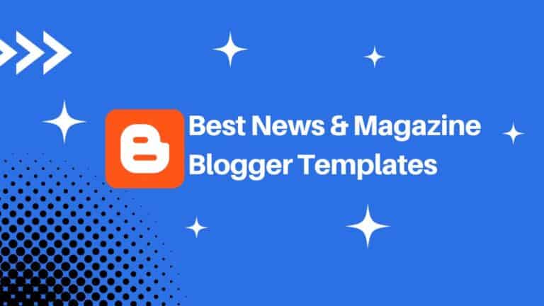 10 Best News Blogger Templates for 2023