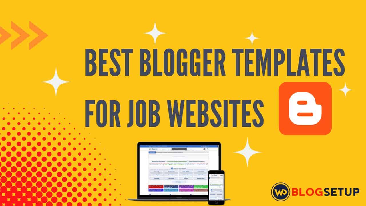 Best Blogger Templaytes for Job website