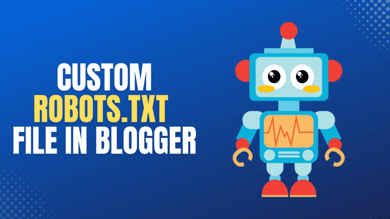 How to Add Custom Robots.txt in Blogger? (2023)