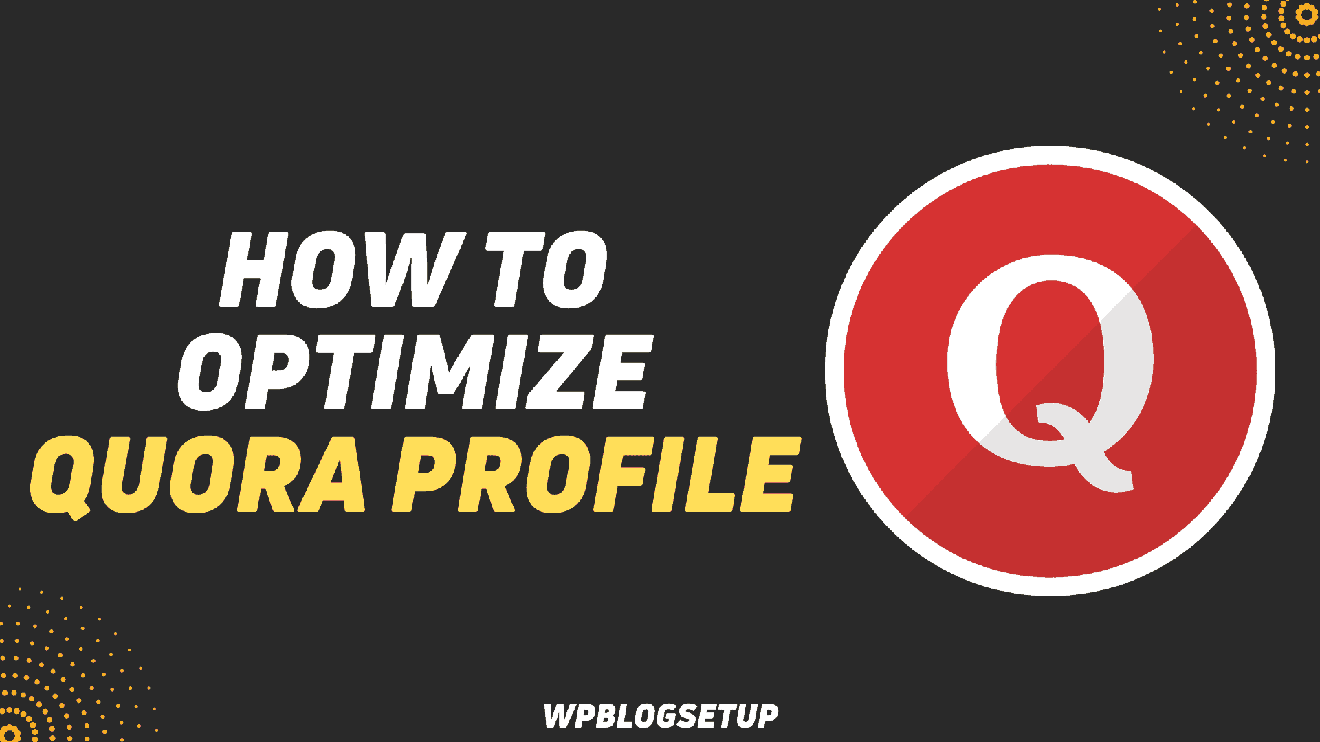 How to optimize Quora profile